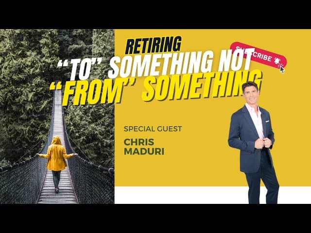 Chris Maduri talking about retiring with purpose on the Transition Bridge podcast