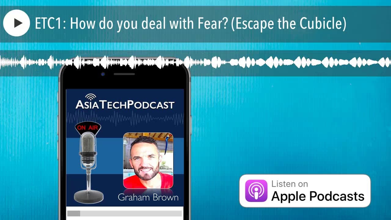 Graham Brown speaking on Asia Tech Podcast about how entrepreneurs deal with fear