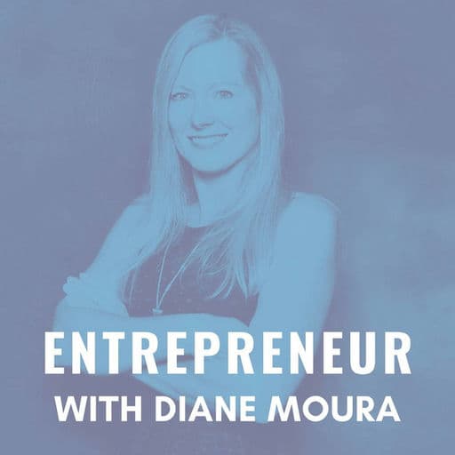 Entrepreneur with Diane Moura