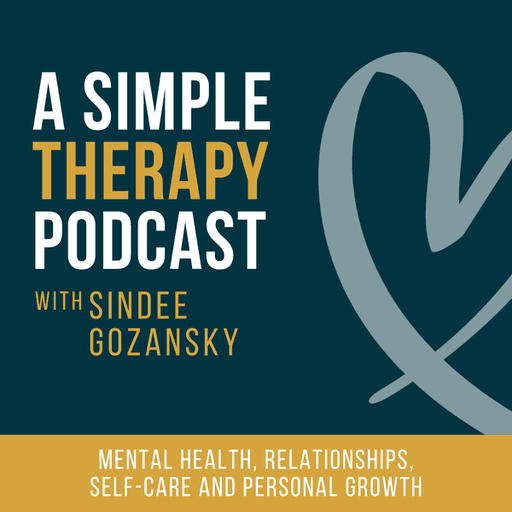 A Simple Therapy Podcast: Honest Conversations on Therapy, Mental Health, Healing and Self-Growth