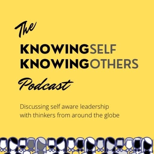 The Knowing Self Knowing Others Podcast