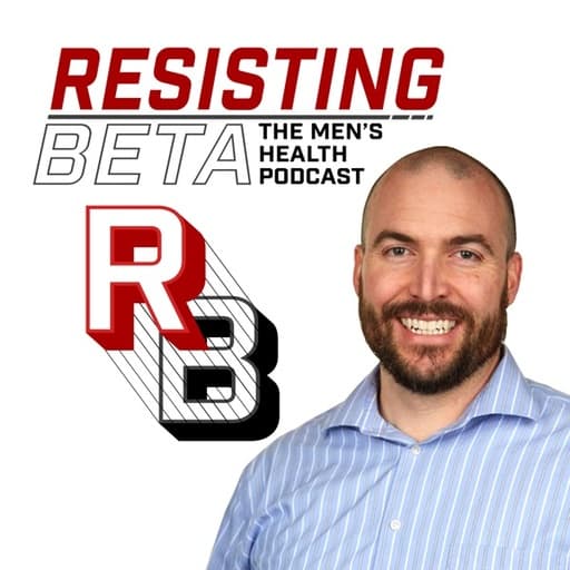 ResistingBeta: The Men's Health Podcast