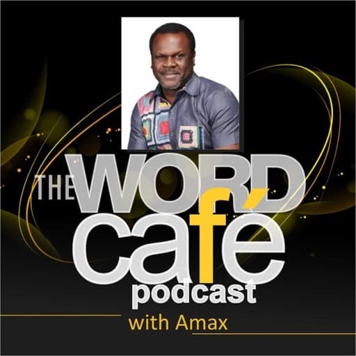 The Word Café Podcast with Amax