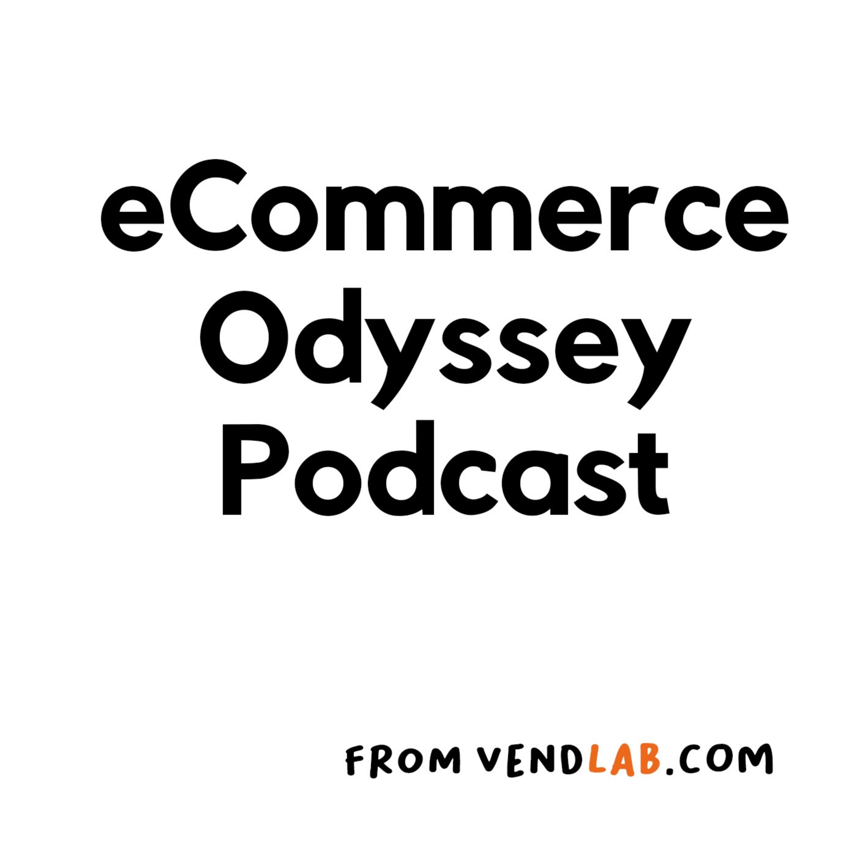 Ecommerce Odyssey Podcast
