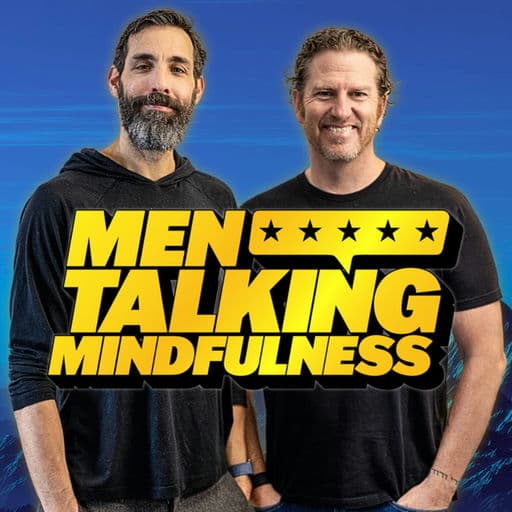 Men Talking Mindfulness: Mental, Physical, & Emotional Fitness to Elevate Performance and Resilience for Leaders and Teams Un
