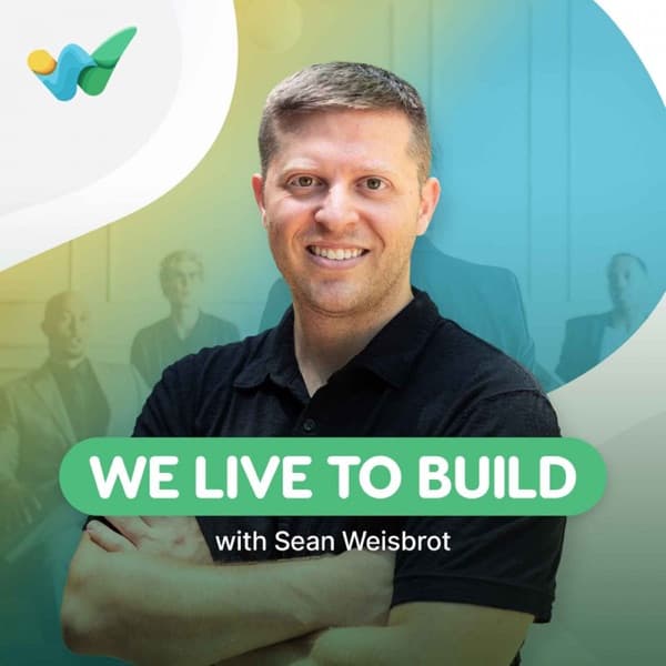 We Live to Build