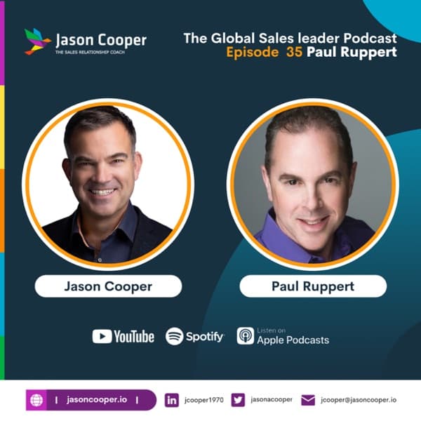 The Global Sales Leader podcast hosted by - Jasoncooper.io, The Sales Relationship Coach