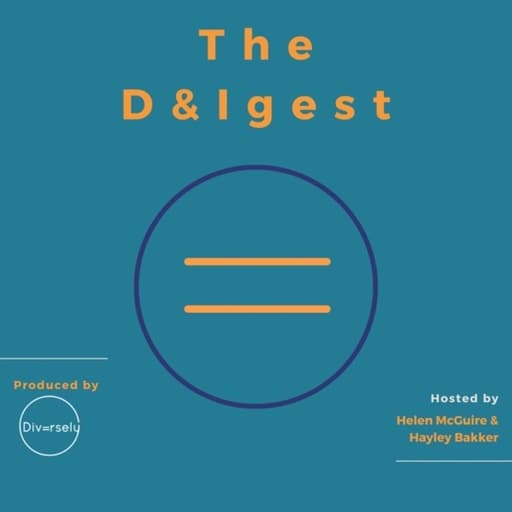 The D&Igest: Diversity & Inclusion at work